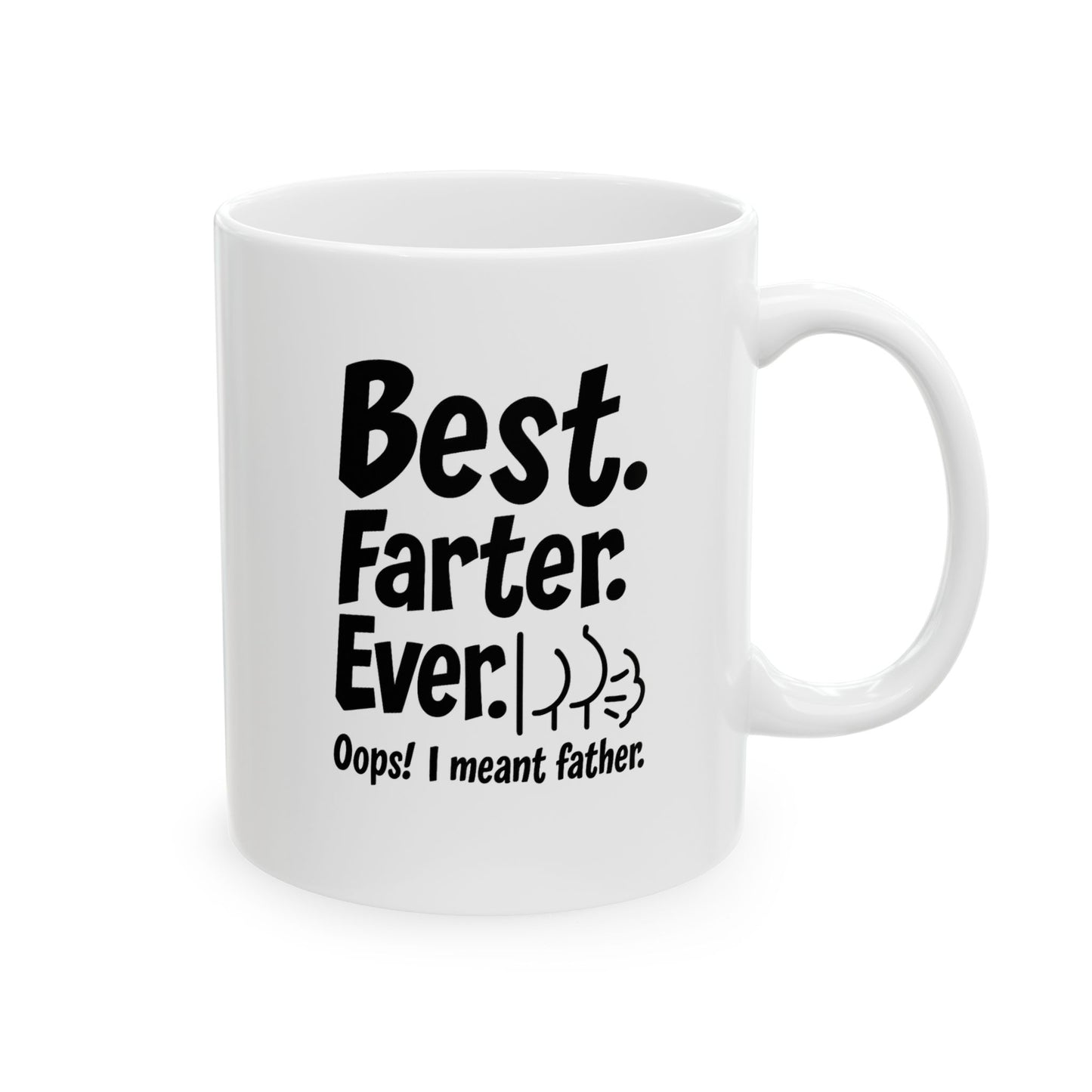 Best Farter Ever, Funny Ceramic Mug for Coffee Lovers, Great Gift for Birthdays, Father's Day, Humorous Office Decor, 11oz & 15oz Options