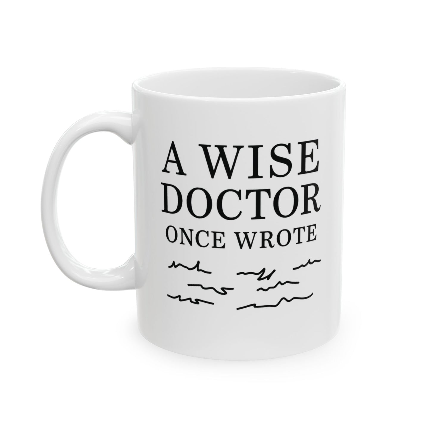 Inspirational Ceramic Mug - A Wise Doctor Once Wrote, Gift for Healthcare Workers, Motivation Coffee Cup, Funny Doctor Mug, Healthcare [...]
