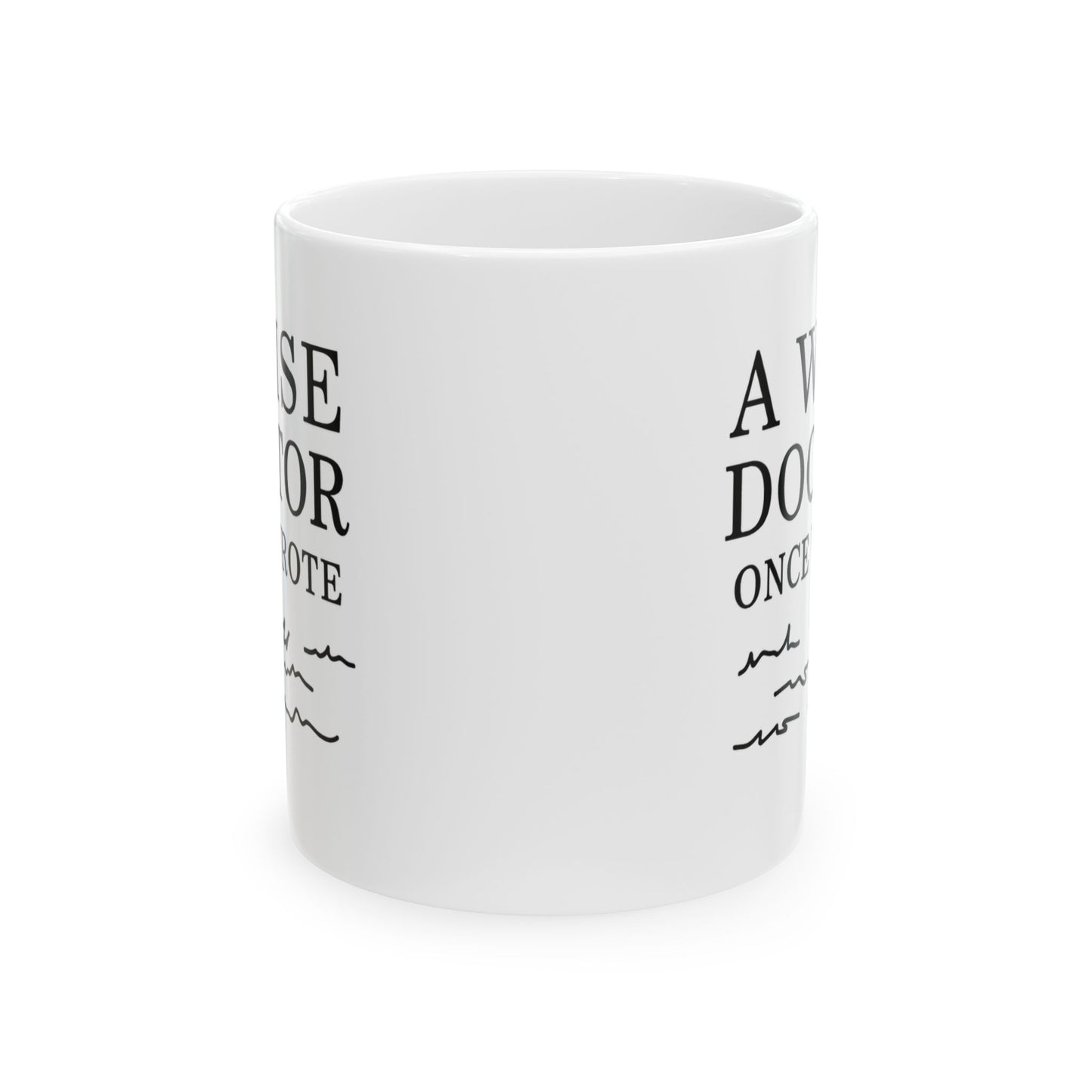 Inspirational Ceramic Mug - A Wise Doctor Once Wrote, Gift for Healthcare Workers, Motivation Coffee Cup, Funny Doctor Mug, Healthcare [...]